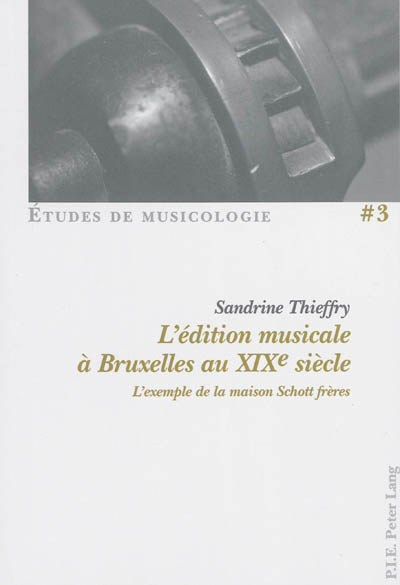 L'édition musicale à Bruxelles au début du XIXe siècle : l'exemple de la maison Schott frères