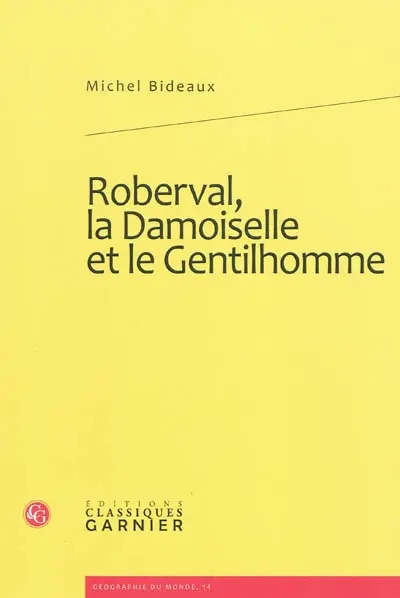 Roberval, la damoiselle et le gentilhomme : les Robinsons de Terre-Neuve