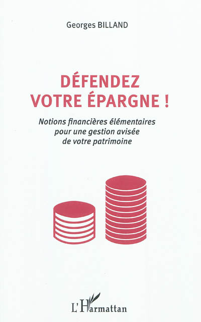 Défendez votre épargne : notions financières élémentaires pour une gestion avisée de votre patrimoine