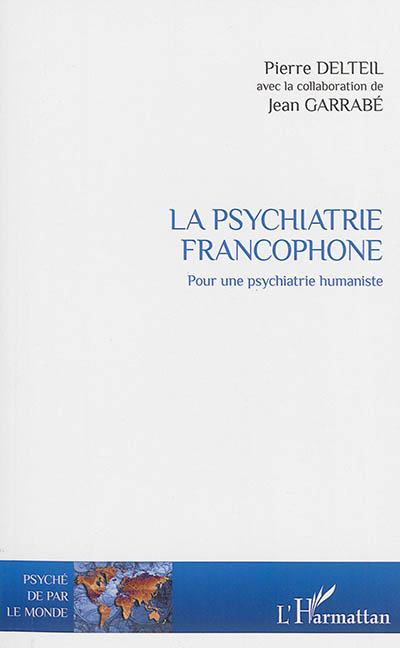 La psychiatrie francophone : pour une psychiatrie humaniste