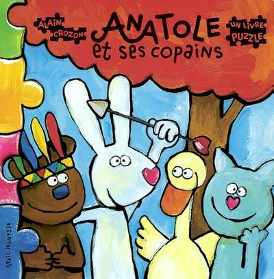 Anatole et ses copains : un livre-puzzle