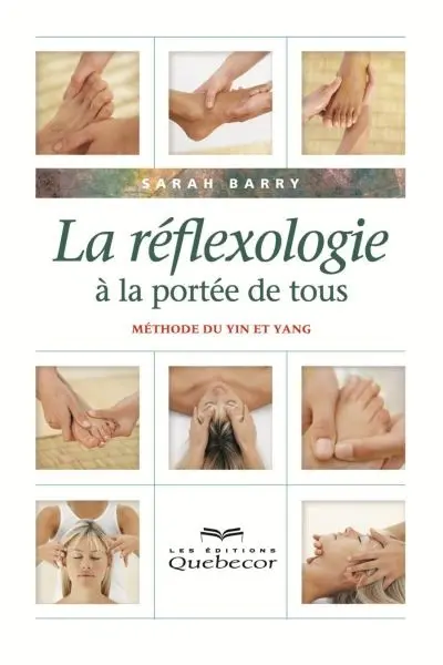 La réflexologie à la portée de tous : méthode du yin et du yang