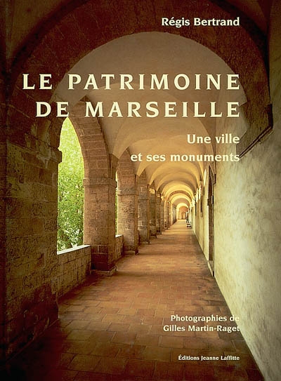 Le patrimoine de Marseille : une ville et ses monuments