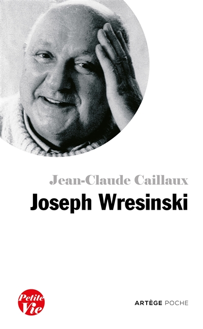 Petite vie de Joseph Wresinski