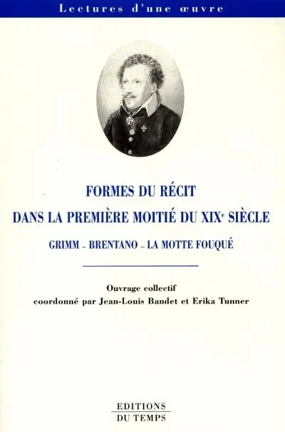 Formes du récit dans la première moitié du XIXe siècle : Grimm, Brentano, La Motte Fouqué