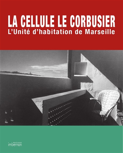 La cellule Le Corbusier : l'Unité d'habitation de Marseille