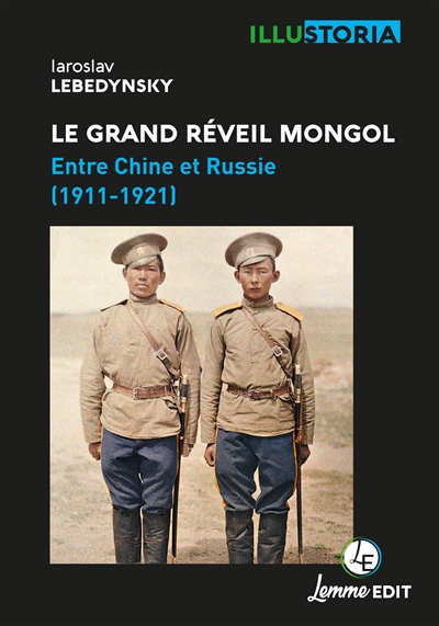 Le grand réveil mongol : entre Chine et Russie (1911-1921)