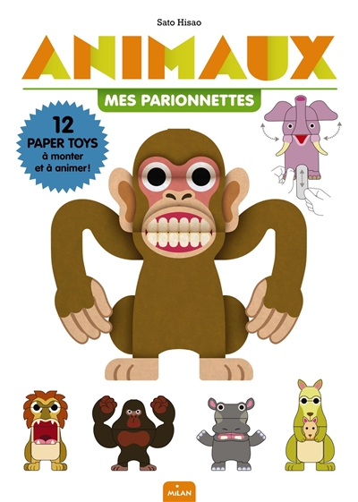 Animaux, mes parionnettes : 12 paper toys à monter et à animer !