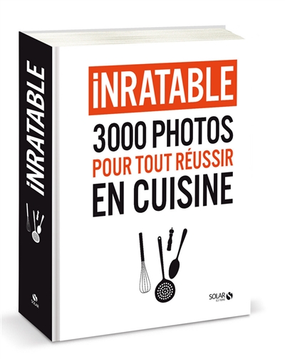 Inratable : 3.000 photos pour tout réussir en cuisine