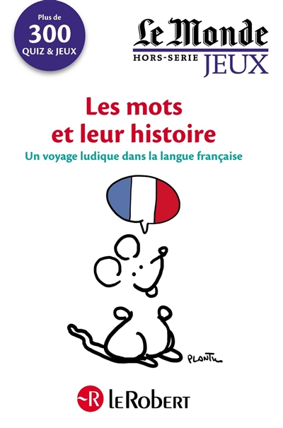 Les mots et leur histoire : un voyage ludique dans la langue française