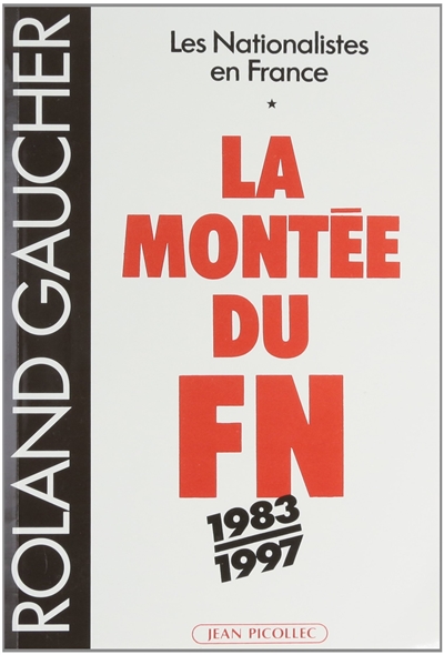 Les nationalistes en France. Vol. 2. La montée du Front : 1983-1997