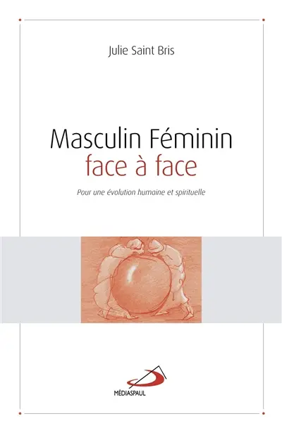La relation masculin-féminin : pour une évolution humaine et spirituelle
