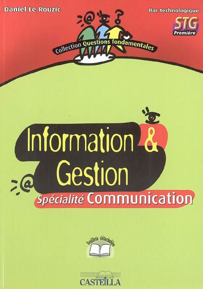 Information & gestion bac technologique, 1re STG : spécialité communication