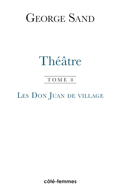 Théâtre. Vol. 8. Les Don Juan de village : 1866