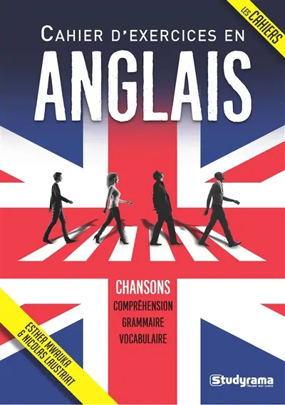 Cahier d'exercices en anglais : chansons : compréhension, grammaire, vocabulaire