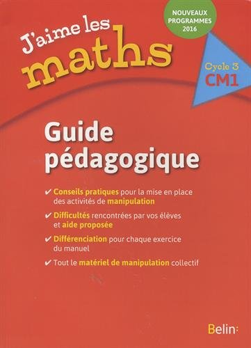 J'aime les maths CM1, cycle 3 : guide pédagogique