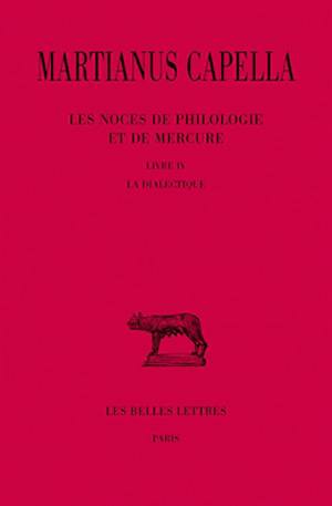 Les noces de Philologie et de Mercure. Vol. 4. La dialectique