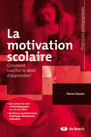 La motivation scolaire : comment susciter le désir d'apprendre ?