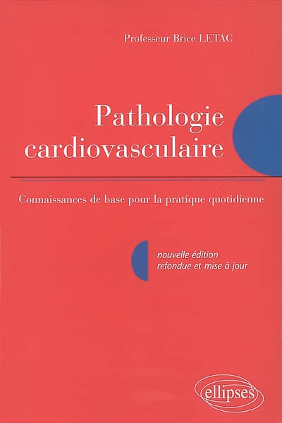 Pathologie cardiovasculaire : connaissances de base pour la pratique au quotidien