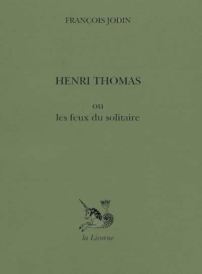 Henri Thomas ou les Feux du solitaire