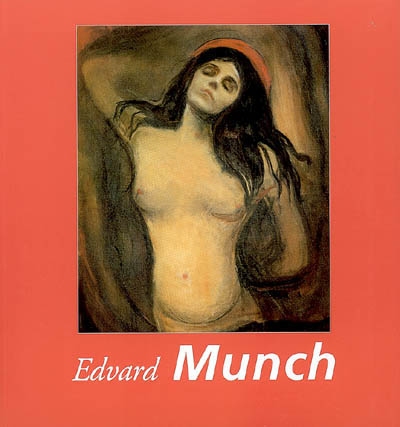 Edvard Munch : amour, jalousie, mort et tristesse