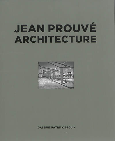 Jean Prouvé : architecture