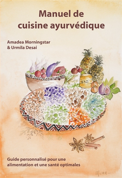 Manuel de cuisine ayurvédique : guide personnalisé pour une alimentation et une santé optimales