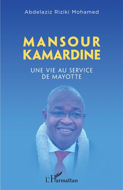 Mansour Kamardine : une vie au service de Mayotte