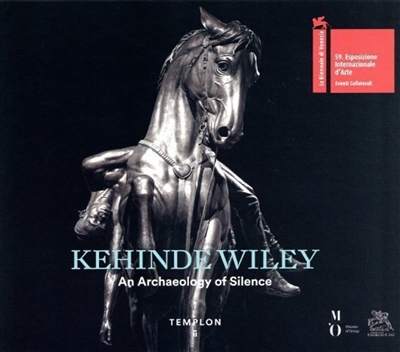 Kehinde Wiley : an archaelogy of silence : Fondazione Giorgio Cini, isola di San Giorgio Maggiore-Venezia, April 23-July 24, 2022