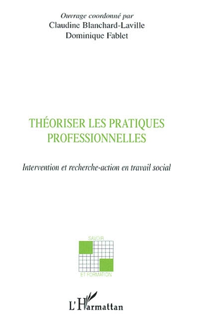 Théoriser les pratiques professionnelles : intervention et recherche-action en travail social