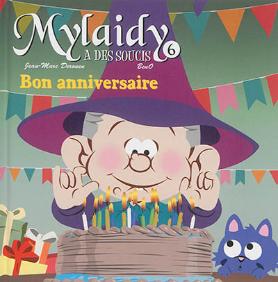 Mylaidy A Des Soucis Vol 6 Bon Anniversaire De L Auteur Jean Marc Derouen Livre Albums De 3 A 6 Ans Lire Demain Mylaidy A Des Soucis Vol 6 Bon Anniversaire De L Auteur Jean Marc Derouen Livre Albums De 3 A 6 Ans Lire Demain