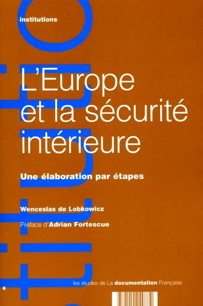 L'Europe et la sécurité intérieure : une élaboration par étapes