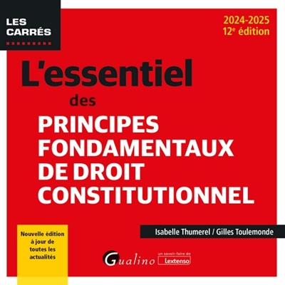 L'essentiel des principes fondamentaux de droit constitutionnel : 2024-2025