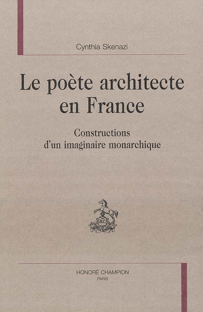 Le poète architecte en France : constructions d'un imaginaire monarchique