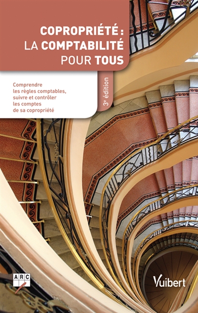 Copropriété : la comptabilité pour tous : intègre le décret du 20 avril 2010 modifiant le décret du 17 mars 1967