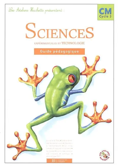 Sciences expérimentales et technologie CM cycle 3 : guide pédagogique