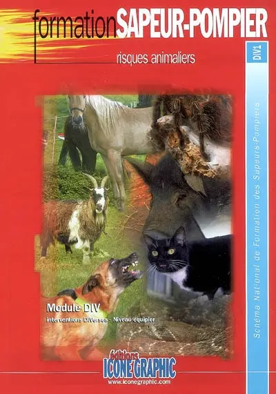 Risques animaliers : module DIV, interventions diverses, niveau équipier : schéma national de formation des sapeurs-pompiers, DIV1