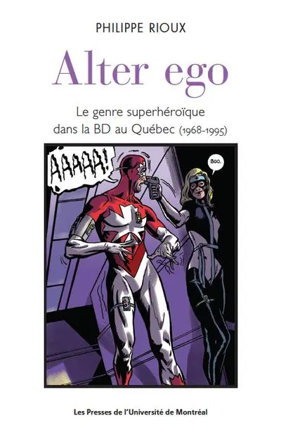 Alter ego : le genre superhéroïque dans la BD au Québec (1968-1995)