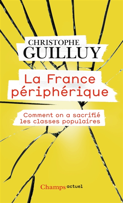 La France périphérique : comment on a sacrifié les classes populaires