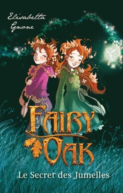 Fairy Oak. Vol. 1. Le secret des jumelles
