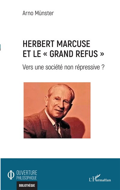 Herbert Marcuse et le grand refus : vers une société non répressive ?