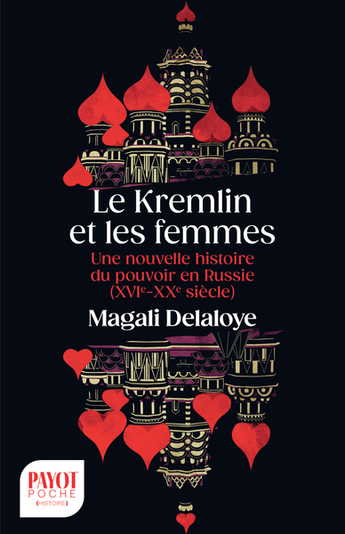 Le Kremlin et les femmes : une nouvelle histoire du pouvoir en Russie (XVIe-XXe siècles)