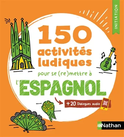 150 activités ludiques pour se (re)mettre à l'espagnol