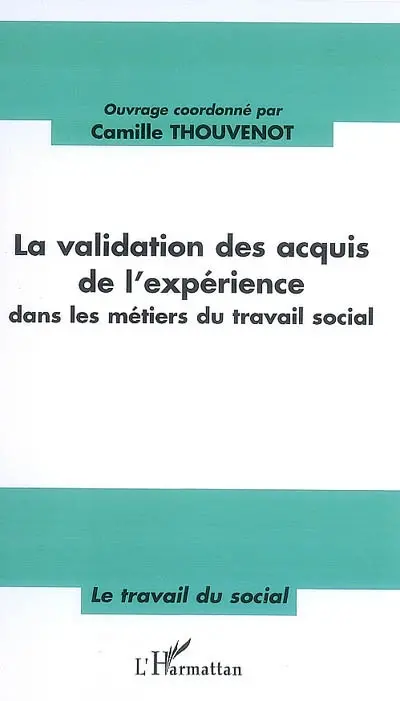 La validation des acquis de l'expérience dans les métiers du travail social
