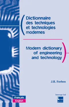 Dictionnaire des techniques et technologies modernes. Anglais-français. Modern dictionary of engineering and technology. Anglais-français