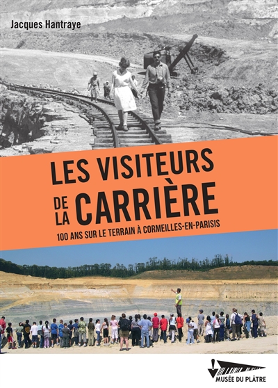 Les visiteurs de la carrière : 100 ans sur le terrain à Cormeilles-en-Parisis