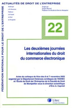 Les 2e journées internationales du droit du commerce électronique : actes du colloque de Nice des 6 et 7 novembre 2003