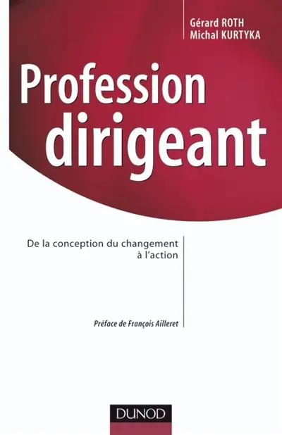 Profession dirigeant : de la conception du changement à l'action