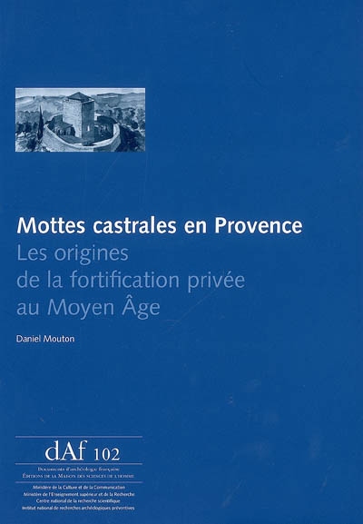 Mottes castrales en Provence : les origines de la fortification privée au Moyen Age