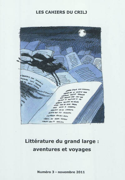 Cahiers du CRILJ (Les), n° 3. Littérature du grand large : aventures et voyages